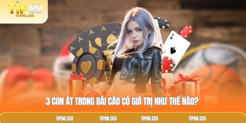 3 con át trong bài cào có giá trị như thế nào?